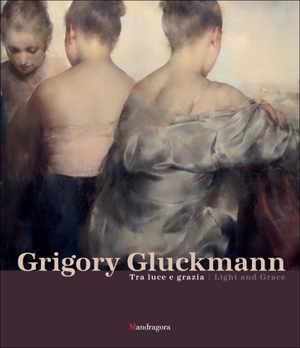 Grigory Gluckmann. Tra luce e grazia-Grigory Gluckmann. Light and grace. Ediz. illustrata - copertina