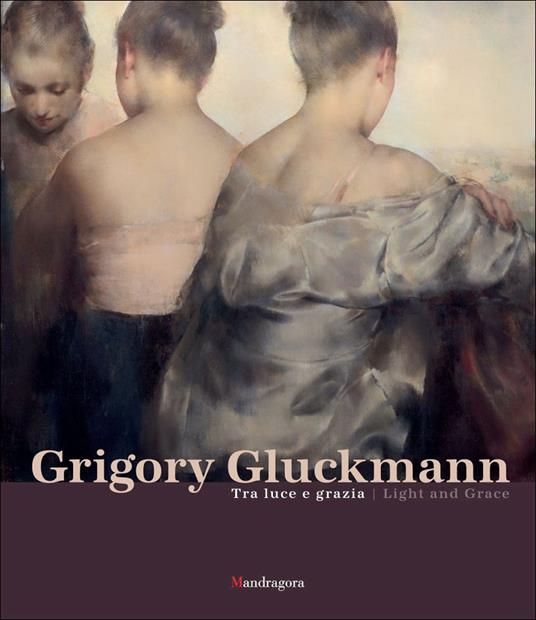 Grigory Gluckmann. Tra luce e grazia-Grigory Gluckmann. Light and grace. Ediz. illustrata - copertina