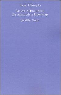 Ars est celare artem. Da Aristotele a Duchamp - Paolo D'Angelo - copertina