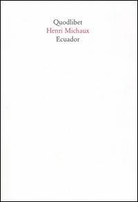 Ecuador. Diario di viaggio - Henri Michaux - copertina