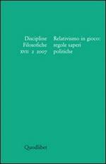 Discipline filosofiche (2007). Vol. 2: Relativismo in gioco: regole saperi politiche.