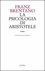 La psicologia di Aristotele. Con particolare riguardo alla sua dottrina del «nous poietikos»