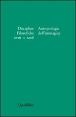 Discipline filosofiche (2008). Vol. 2: Antropologie dell'immagine.