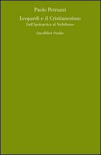 Leopardi e il cristianesimo - Paolo Petruzzi - copertina