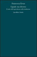 Uguale ma diverso. Il mito dell'equivalenza nella traduzione