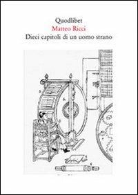 Dieci capitoli di un uomo strano. Testo cinese a fronte - Matteo Ricci - copertina