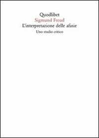 L' interpretazione delle afasie. Uno studio critico