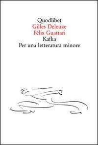 Kafka. Per una letteratura minore - Gilles Deleuze,Félix Guattari - copertina