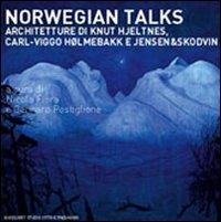 Norwegian talks. L'architettura di Kunt Hjeltnes, Carlo-Viggo Holmebakk e Jensen & Skodvin - copertina