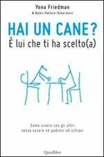 Hai un cane? È lui che ti ha scelto(a)