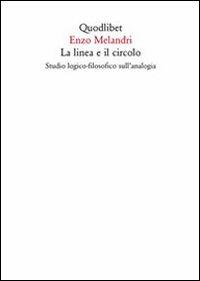 La linea e il circolo. Studio logico-filosofico sull'analogia - Enzo Melandri - copertina