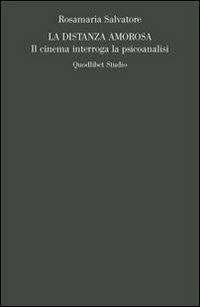 La distanza amorosa. Il cinema interroga la psicoanalisi - Rosamaria Salvatore - copertina