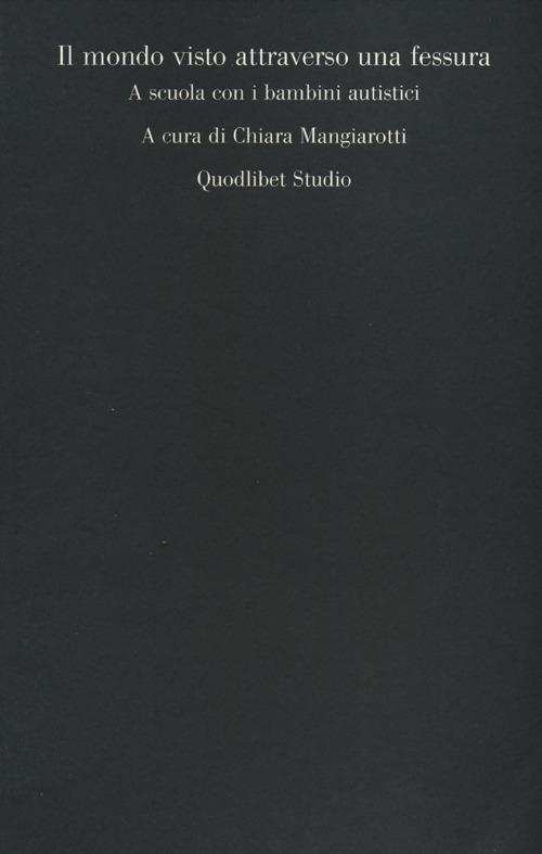 Il mondo visto attraverso una fessura. A scuola con i bambini autistici - copertina