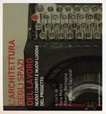 L' architettura degli spazi di lavoro. Nuovi compiti e nuovi luoghi del progetto