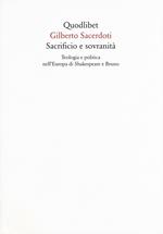 Sacrificio e sovranità. Teologia e politica nell'Europa di Shakespeare e Bruno