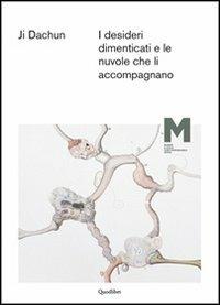Ji Dachun. I desideri dimenticati e le nuvole che li accompagnano. Ediz. illustrata - copertina