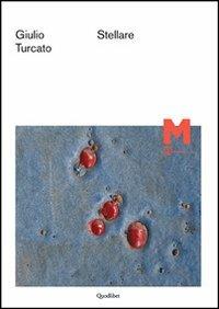 Giulio Turcato. Stellare. Ediz. illustrata - copertina