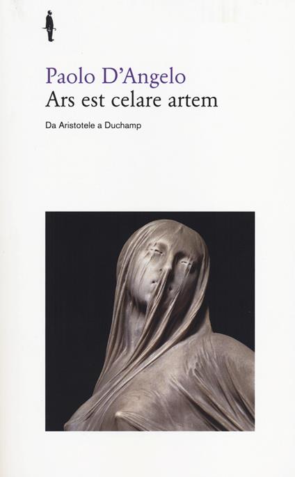 Ars est celare artem. Da Aristotele a Duchamp - Paolo D'Angelo - copertina