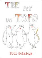 Tre per un topo. Ediz. illustrata