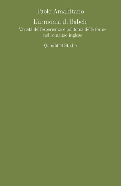 L' armonia di Babele. Varietà dell'esperienza e polifonia delle forme nel romanzo inglese - Paolo Amalfitano - copertina