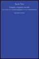 Lingua e legame sociale. La nozione di comunità linguistica e le sue trasformazioni - Ilaria Tani - copertina