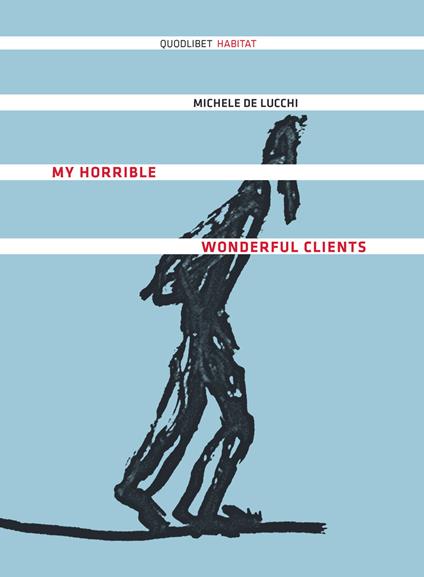 My horrible wonderful clients - Michele De Lucchi - copertina