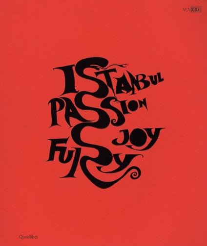 Istanbul. Passione, gioia, furore-Istanbul. Passion, joy, fury. Catalogo della mostra (Roma, 11 dicembre 2015-30 aprile 2016) - copertina