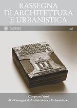 Rassegna di architettura e urbanistica (2015). Vol. 146: Cinquant'anni di Rassegna di architettura e urbanistica.