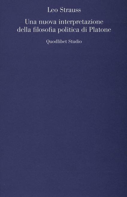 Una nuova interpretazione della filosofia politica di Platone - Leo Strauss - copertina