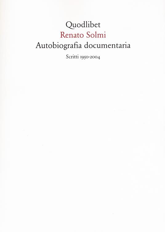 Autobiografia documentaria. Scritti (1950-2004) - Renato Solmi - copertina