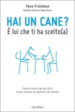 Hai un cane? È lui che ti ha scelto(a)