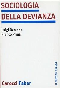 Sociologia della devianza -  Luigi Berzano, Franco Prina - copertina
