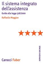 Il sistema integrato dell'assistenza. Guida alla legge 328/2000