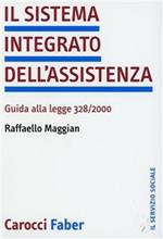 Il sistema integrato dell'assistenza. Guida alla legge 328/2000