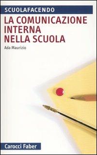 La comunicazione interna nella scuola - Ada Maurizio - copertina