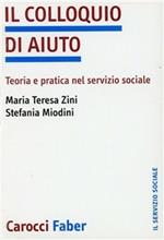 Il colloquio di aiuto. Teoria e pratica nel servizio sociale