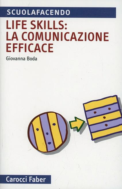 Life skills: la comunicazione efficace - Giovanna Boda - copertina