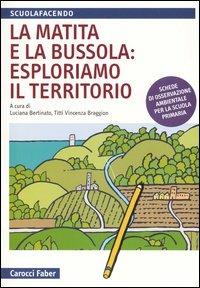 La matita e la bussola: esploriamo il territorio. Schede di osservazione ambientale per la scuola primaria - copertina