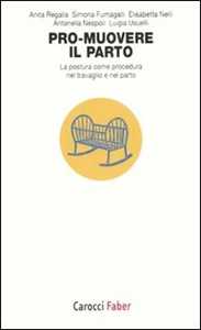 Pro-muovere il parto. La postura come procedura nel travaglio e nel parto