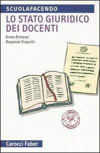 Lo stato giuridico dei docenti -  Anna Armone, Rosanna Visocchi - copertina
