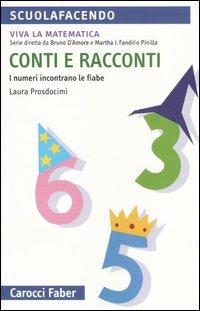 Conti e racconti. I numeri incontrano le fiabe - Laura Prosdocimi - copertina