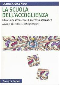 La scuola dell'accoglienza. Gli alunni stranieri e il successo scolastico - copertina