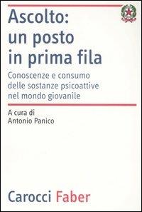 Ascolto: un posto in prima fila. Conoscenze e consumo delle sostanze psicoattive nel mondo giovanile - copertina