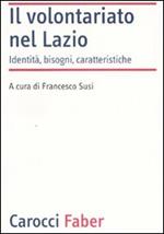 Il volontariato nel Lazio. Identità, bisogni, caratteristiche