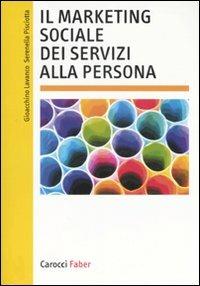 Il marketing sociale dei servizi alla persona - Gioacchino Lavanco,Serenella Pisciotta - copertina