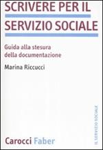 Scrivere per il servizio sociale. Guida alla stesura della documentazione