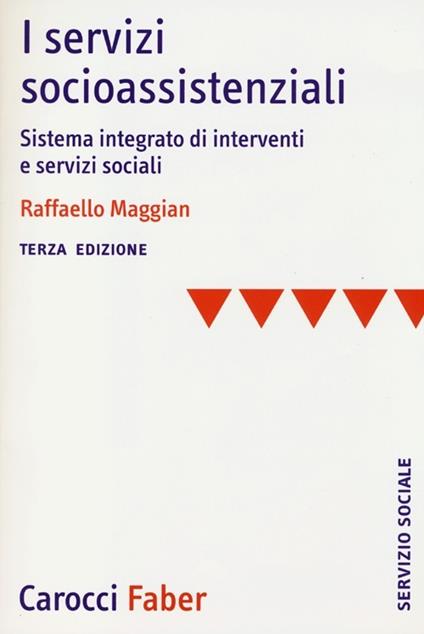 I servizi socioassistenziali. Sistema integrato di interventi e servizi sociali -  Raffaello Maggian - copertina