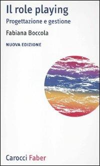 Il role playing. Progettazione e gestione -  Fabiana Boccola - copertina