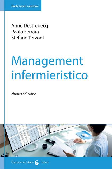 Management infermieristico - Anne Destrebecq,Stefano Terzoni,Paolo Ferrara - copertina