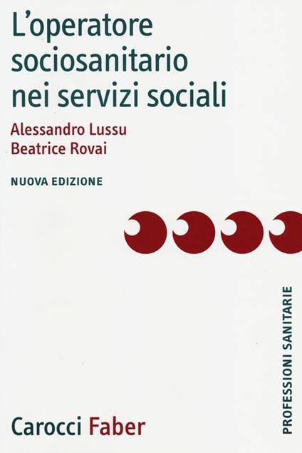 L' operatore sociosanitario nei servizi sociali - Alessandro Lussu,Beatrice Rovai - copertina
